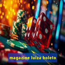 magazine luiza boleto